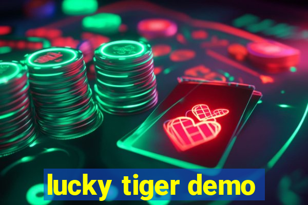 lucky tiger demo